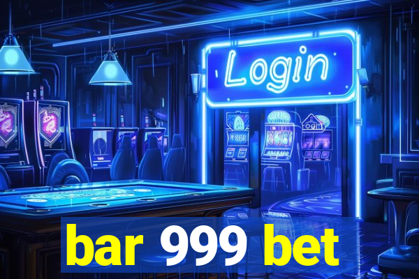 bar 999 bet